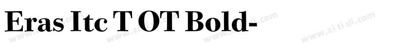 Eras Itc T OT Bold字体转换 Eras Itc T OT Bold字体转换